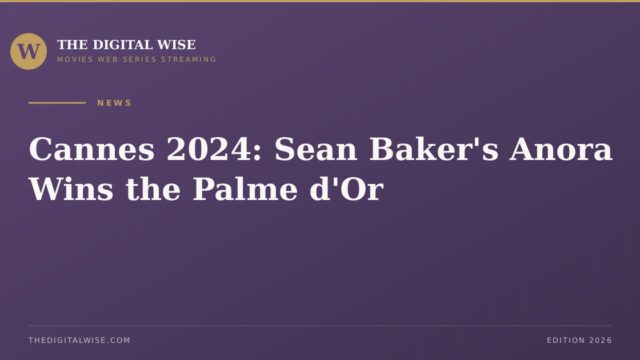 Cannes 2024: Sean Baker’s Anora Wins the Palme d’Or — Cover