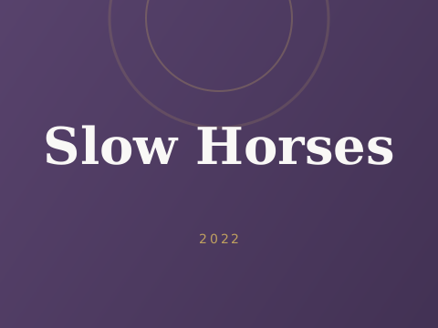 Slow Horses